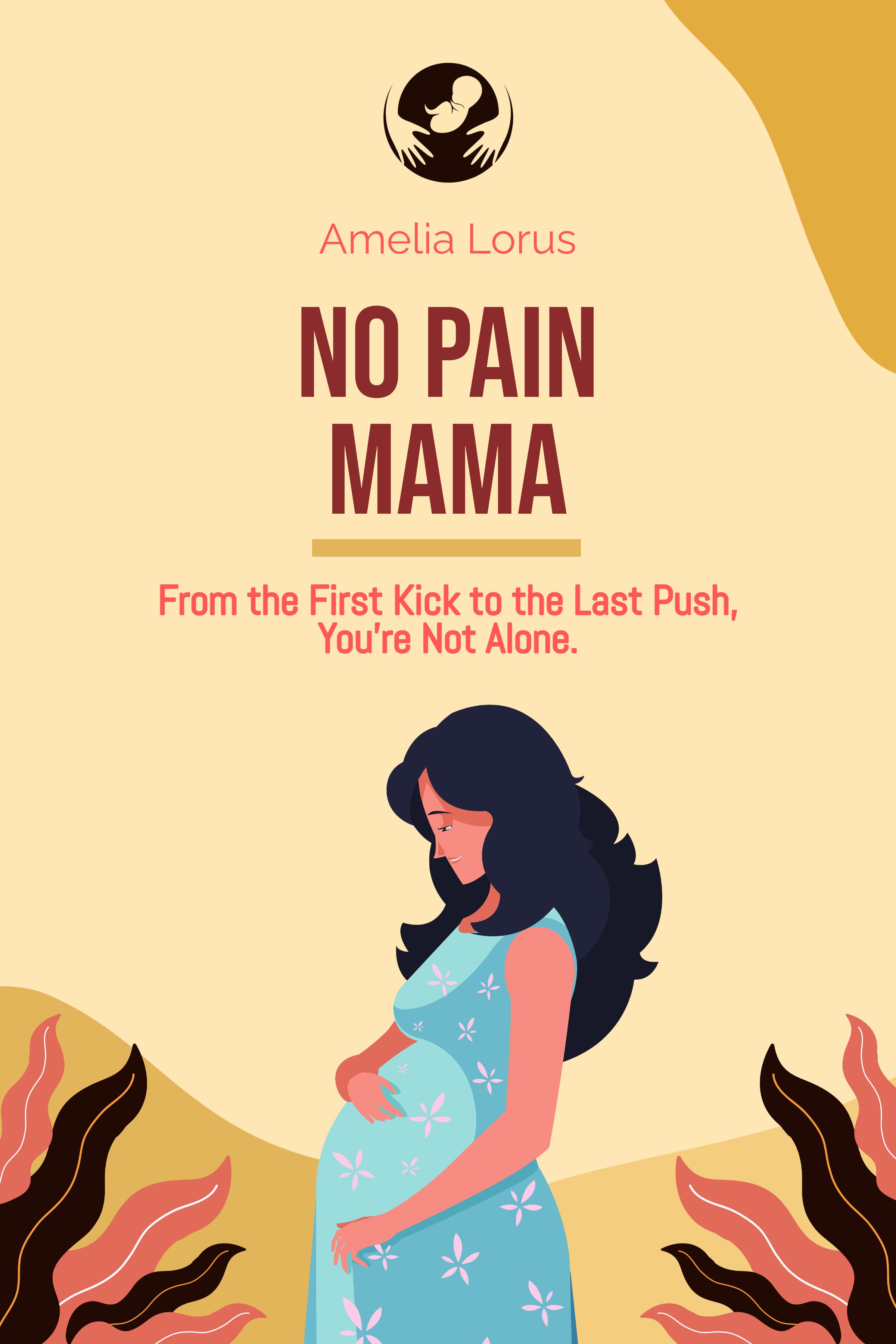No Pain Mama by Amelia Lorus